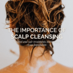 Why We Use Scalp Cleansers and New Scalp Cleansers